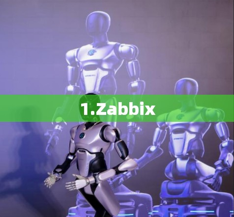 1.Zabbix 1.Zabbix